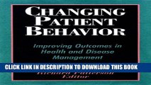 [PDF] Changing Patient Behavior: Improving Outcomes in Health and Disease Management Popular Online