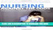 [PDF] Nursing against the Odds: How Health Care Cost Cutting, Media Stereotypes, and Medical