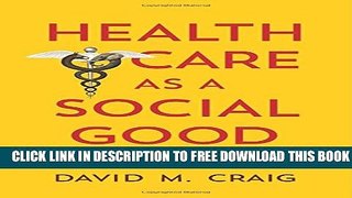 New Book Health Care as a Social Good: Religious Values and American Democracy