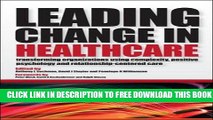Collection Book Leading Change in Healthcare: Transforming Organizations Using Complexity,