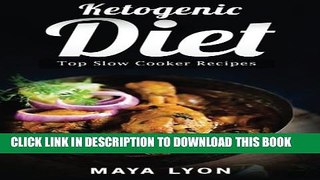 [PDF] Ketogenic Diet: Top Slow Cooker Recipes (60 Low Carb Slow Cooker Recipes for Rapid Weight