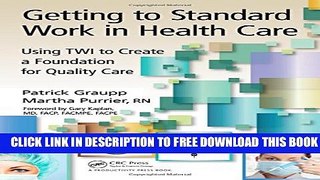 New Book Getting to Standard Work in Health Care: Using TWI to Create a Foundation for Quality Care