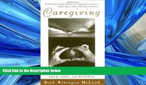 Popular Book Caregiving: The Spiritual Journey of Love, Loss, and Renewal