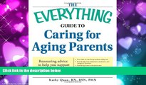 Choose Book The Everything Guide to Caring for Aging Parents: Reassuring advice to help you
