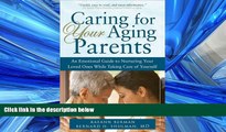 For you Caring for Your Aging Parents: An Emotional Guide to Nurturing Your Loved Ones while