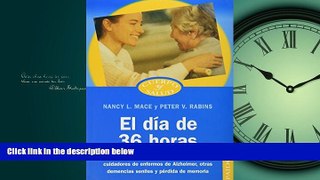For you El dia de 36 horas/The 36 hour day: Una guia practica para las familias y cuidadores de