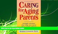 Choose Book Caring for Aging Parents: Straight Answers That Help You Serve Their Needs Without
