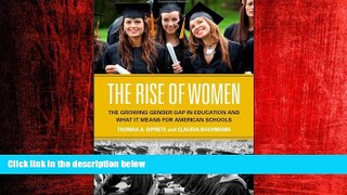 READ book  The Rise of Women: The Growing Gender Gap in Education and What it Means for American