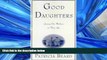 Enjoyed Read Good Daughters : Loving Our Mothers as They Age