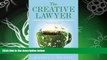 book online  The Creative Lawyer: A Practical Guide to Authentic Professional Satisfaction