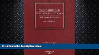 complete  Negotiation and Settlement Advocacy: A Book of Readings (American Casebook Series)