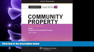 FAVORITE BOOK  Casenote Legal Briefs: Community Property, Keyed to Bird, Ninth Edition