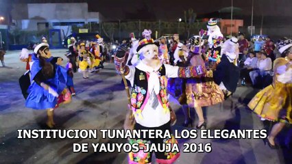 INSTITUCION TUNANTERA LOS ELEGANTES DE JAUJA-YAUYOS 2016