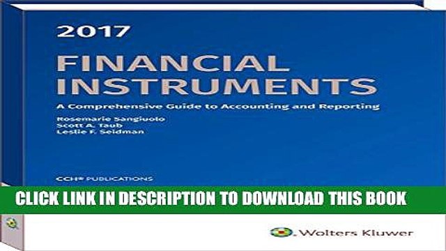 [PDF] Financial Instruments 2017: A Comprehensive Guide to Accounting Reporting Full Online