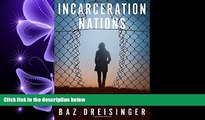 different   Incarceration Nations: A Journey to Justice in Prisons Around the World