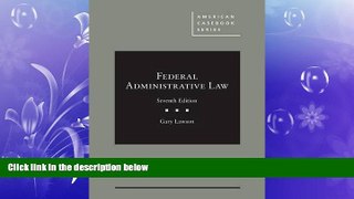 complete  Federal Administrative Law (American Casebook Series)