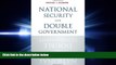 different   National Security and Double Government