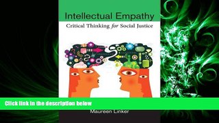 complete  Intellectual Empathy: Critical Thinking for Social Justice