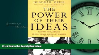 FREE PDF  The Power of Their Ideas: Lessons for America from a Small School in Harlem  BOOK ONLINE