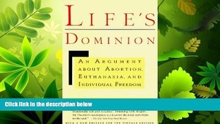 FAVORITE BOOK  Life s Dominion: An Argument About Abortion, Euthanasia, and Individual Freedom