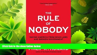 read here  The Rule of Nobody: Saving America from Dead Laws and Broken Government
