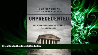FAVORITE BOOK  Unprecedented: The Constitutional Challenge to Obamacare