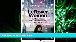 FAVORITE BOOK  Leftover Women: The Resurgence of Gender Inequality in China (Asian Arguments)