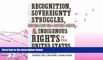 complete  Recognition, Sovereignty Struggles, and Indigenous Rights in the United States: A