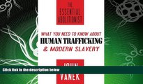 complete  The Essential Abolitionist: What You Need to Know About Human Trafficking   Modern Slavery