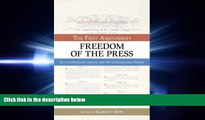 complete  Freedom of the Press: The First Amendment: Its Constitutional History and the