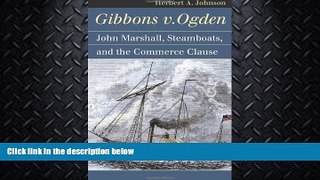 read here  Gibbons v. Ogden: John Marshall, Steamboats, and Interstate Commerce (Landmark Law