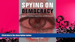 FAVORITE BOOK  Spying on Democracy: Government Surveillance, Corporate Power and Public
