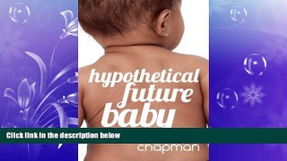 Online eBook Hypothetical Future Baby: An Unsentimental Adoption Memoir
