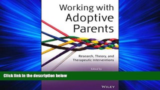Choose Book Working with Adoptive Parents: Research, Theory, and Therapeutic Interventions