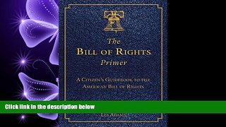complete  The Bill of Rights Primer: A Citizen s Guidebook to the American Bill of Rights