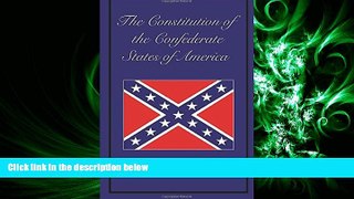 FULL ONLINE  Constitution of the Confederate States of America