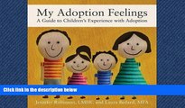 Enjoyed Read My Adoption Feelings: A Guide to Children s Experience with Adoption