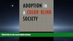For you Adoption in a Color-Blind Society (Perspectives on a Multiracial America)