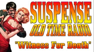 Old Time Radio SUSPENSE! Witness For Death!