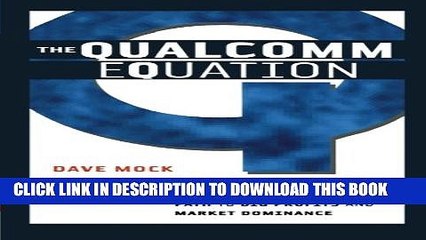 [PDF] The Qualcomm Equation: How a Fledgling Telecom Company Forged a New Path to Big Profits and