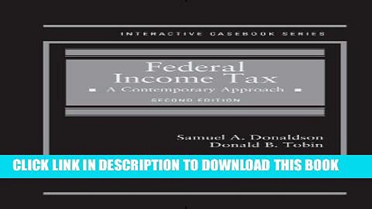 [PDF] Federal Income Tax: A Contemporary Approach (Interactive Casebook Series) Full Online