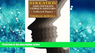 READ book  Education: Assumptions versus History: Collected Papers (Hoover Institution Press