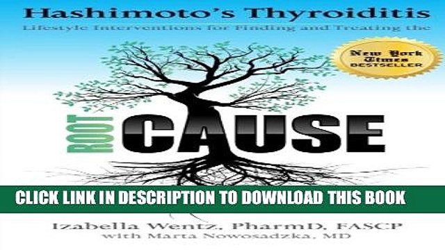 [PDF] Hashimoto s Thyroiditis: Lifestyle Interventions for Finding and Treating the Root Cause