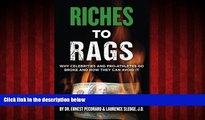 FREE DOWNLOAD  Riches to Rags: Why Rich Celebrities and Pro-Athletes Go Broke and How To Avoid It