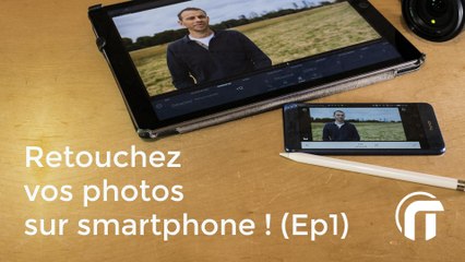 Retouche photo sur smartphone Ep1
