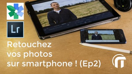 Retouche photo sur smartphone Ep2