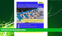 READ book  Women s College Swimming Recruiting and Scholarship Guide: Including 564 Swimming