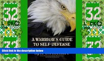 Big Deals  A Warrior s Guide to Self-Defense  Free Full Read Most Wanted