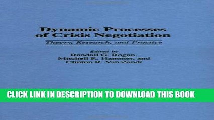 [PDF] Dynamic Processes of Crisis Negotiation: Theory, Research, and Practice: Theory, Research