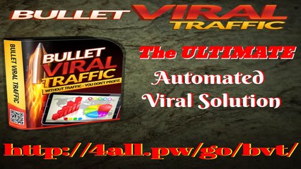 Bullet Viral Traffic Build your very own FULL viral site in under 3 minutes